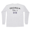 Georgia Til I Die Long Sleeve